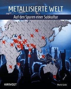 Metallisierte Welt - auf den Spuren einer Subkultur (eBook, PDF) - Grütz, Moritz