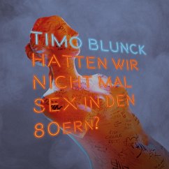 Hatten Wir Nicht Mal Sex In Den 80ern?(Colored Vin - Blunck,Timo