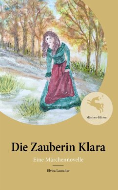 Die Zauberin Klara (eBook, ePUB) - Lauscher, Elvira