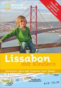 NATIONAL GEOGRAPHIC Familien-Reiseführer Lissabon mit Kindern - Loupiac, Ela; Léger, Jean-Pierre