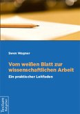 Vom weißen Blatt zur wissenschaftlichen Arbeit