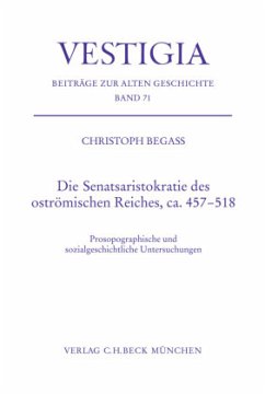 Die Senatsaristokratie des oströmischen Reiches, ca. 457-518 - Begass, Christoph