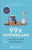 99 x Ostfriesland wie Sie es noch nicht kennen