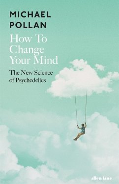 How to Change Your Mind (eBook, ePUB) - Pollan, Michael