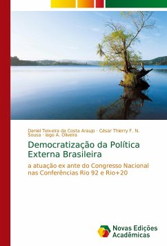 Democratização da Política Externa Brasileira - Teixeira da Costa Araujo, Daniel;F. N. Sousa, César Thierry;Oliveira, Iago A.