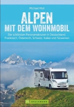 Alpen mit dem Wohnmobil - Moll, Michael