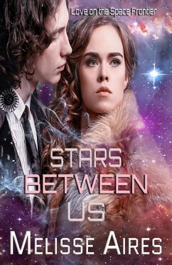 Cover Stars Between Us (Love on the Space Frontier) (eBook, ePUB)