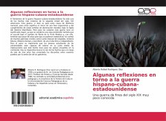 Algunas reflexiones en torno a la guerra hispano-cubana-estadounidense - Rodríguez Díaz, Alberto Rafael