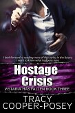 Hostage Crisis (Vistaria Has Fallen, #3) (eBook, ePUB)