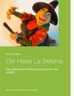 Die Hexe La Befana - Felske, Michael