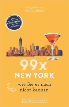 99 x New York wie Sie es noch nicht kennen - Hellmann, Claudia
