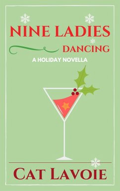 Nine Ladies Dancing: A Holiday Novella (eBook, ePUB) - Lavoie, Cat