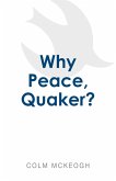 Why Peace, Quaker? (eBook, ePUB)