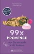 99 x Provence wie Sie sie noch nicht... - Bild 1