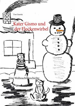 Kater Gismo und der Flockenwirbel - Goeritz, Uwe