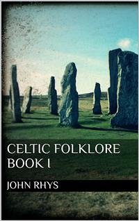 Celtic Folklore. Book I (eBook, ePUB) - Rhys, John