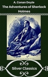 The Adventures of Sherlock Holmes (Silver Classics) (eBook, ePUB) - Conan Doyle, Arthur