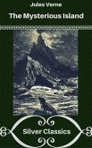 The Mysterious Island (Silver Classics) (eBook, ePUB)