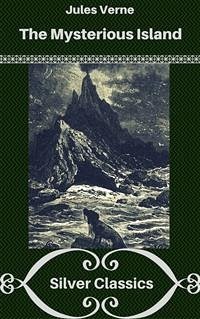 The Mysterious Island (Silver Classics) (eBook, ePUB) - Verne, Jules