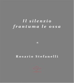 Cover Il Silenzio frantuma le ossa (eBook, ePUB)