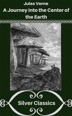 A Journey into the Center of the Earth (Silver Classics) (eBook, ePUB)