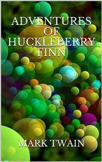 Adventures of Huckleberry Finn (eBook, ePUB) - Twain, Mark