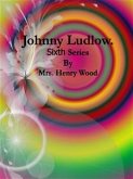 Johnny Ludlow: Sixth Series (eBook, ePUB)