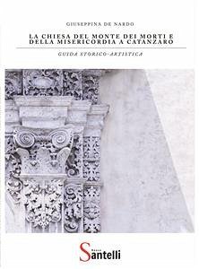 La Chiesa del Monte dei Morti e della Misericordia a Catanzaro (eBook, ePUB) - De Nardo, Giuseppina