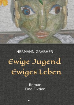 Ewige Jugend Ewiges Leben - Grabher, Hermann
