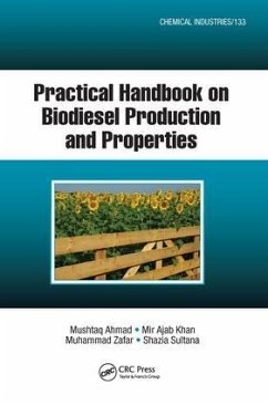 Practical Handbook on Biodiesel Production and Properties - Ahmad, Mushtaq; Khan, Mir Ajab; Zafar, Muhammad; Sultana, Shazia