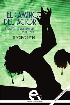 El camino del actor : a través del entrenamiento psicofísico - Rivera, Alfonso