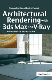 Architectural Rendering with 3ds Max and V-Ray Architectural Rendering with 3ds Max and V-Ray