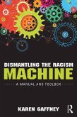 Dismantling the Racism Machine