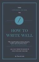 The Connell Guide To How to Write Well - Lisle, Tim de
