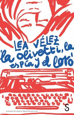 La Olivetti, la espía y el loro - Vélez, Lea