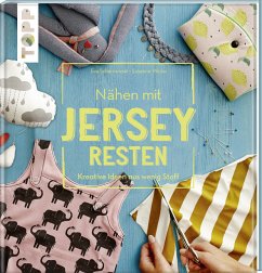 Nähen mit JERSEY-Resten - Wicke, Susanne;Scharnowski, Eva