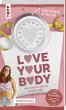 Love your body und schließe Frieden... - Bild 1