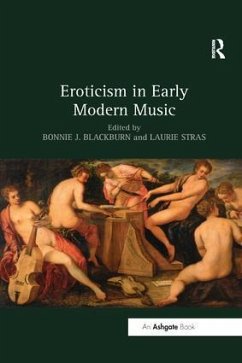 Eroticism in Early Modern Music - Blackburn, Bonnie; Stras, Laurie