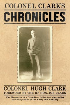 COLONEL CLARK'S CHRONICLES - Clark, Col. Hugh