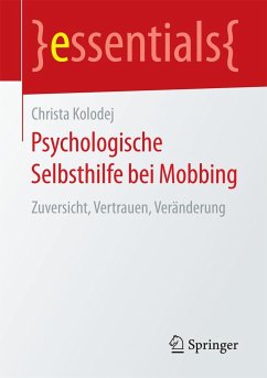 Psychologische Selbsthilfe bei Mobbing - Kolodej, Christa