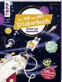 Das Hin-und-weg-Stickerbuch. Weltall und Raumschiffe Das Hin-und-weg-Stickerbuch. Weltall und Raumschiffe