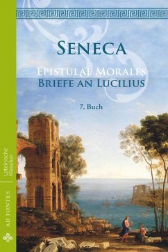 Briefe an Lucilius / Epistulae morales (Deutsch) - Seneca, Lucius Annaeus