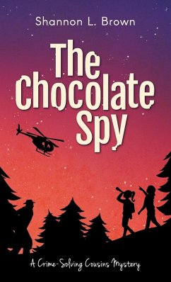 The Chocolate Spy (The Crime-Solving Cousins Mysteries Book 3) - Brown, Shannon L