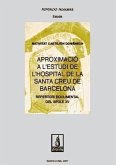 Aproximació a l'estudi de l'Hospital de la Santa Creu de Barcelona : repertori documental del segle XV