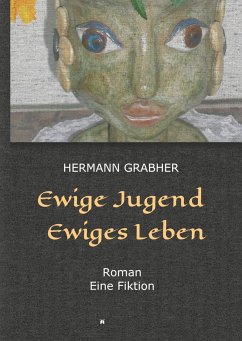 Ewige Jugend Ewiges Leben - Grabher, Hermann
