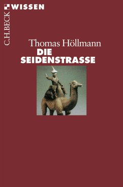 Die Seidenstraße (eBook, ePUB) - Höllmann, Thomas O.