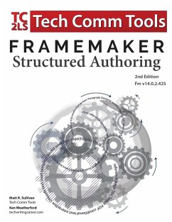 FrameMaker Structured Authoring Workbook (2017 Edition) - Sullivan, Matt R; Weatherford, Ken