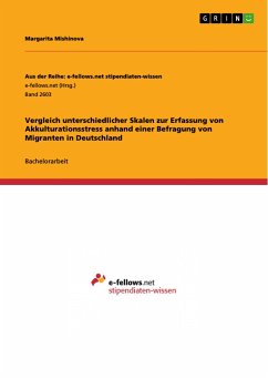 Vergleich unterschiedlicher Skalen zur Erfassung von Akkulturationsstress anhand einer Befragung von Migranten in Deutschland - Mishinova, Margarita