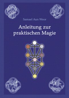 Anleitung zur praktischen Magie - Aun Weor, Samael
