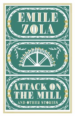 Attack on the Mill and Other Stories - Zola, Emile